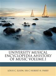 UNIVERSITY MUSICAL ENCYCLOPEDIA AHISTORY OF MUSIC VOLUME.1,1149577401,9781149577400