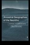 Ancestral Geographies of the Neolithic Landscapes, Monuments and Memory,0415076773,9780415076777