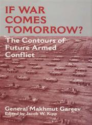 If War Comes Tomorrow? The Contours of Future Armed Conflict (English),0714648019,9780714648019