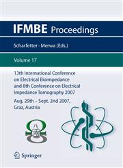 13th International Conference on Electrical Bioimpedance and 8th Conference on Electrical Impedance Tomography 2007 ICEBI 2007, August 29th - September 2nd 2007, Graz, Austria,3540738401,9783540738404
