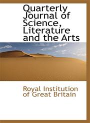 Quarterly Journal of Science, Literature and the Arts,1110371373,9781110371372