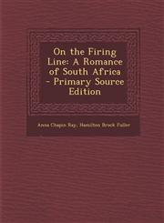 On the Firing Line A Romance of South Africa - Primary Source Edition,1295262290,9781295262298