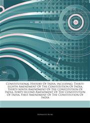 Articles On Constitutional History Of India, including Thirty-eighth Amendment Of The Constitution Of India, Thirty-ninth Amendment Of The Constitution Of India, Forty-second Amendment Of The Constitution Of India,1244563331,9781244563339