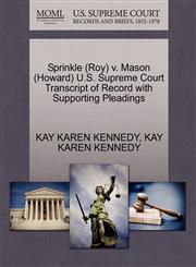 Sprinkle (Roy) v. Mason (Howard) U.S. Supreme Court Transcript of Record with Supporting Pleadings,1270621742,9781270621744