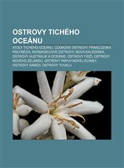 Ostrovy Tichého oceánu Atoly Tichého oceánu, Cookove ostrovy, Francúzska Polynézia, Kermadecove ostrovy, Nová Kaledónia,1232998559,9781232998556