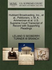 Hubbard Broadcasting, Inc., et al., Petitioners, v. M. A. Ammerman et al. U.S. Supreme Court Transcript of Record with Supporting Pleadings,1270690094,9781270690092