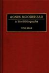 Agnes Moorehead A Bio-Bibliography,0313281556,9780313281556