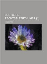 Deutsche Rechtsalterthumer (1 ),1153552221,9781153552226