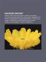 Kauhuelokuvat Dark Floors, Kauhuelokuva, Dawn of the Dead, Luettelo kauhuelokuvista, Kuolleiden aamunkoitto, Psyko,1233340301,9781233340309