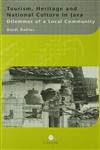 Tourism, Heritage and National Culture in Java Dilemmas of a Local Community,0700715207,9780700715206