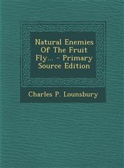 Natural Enemies of the Fruit Fly... - Primary Source Edition,1294483005,9781294483007