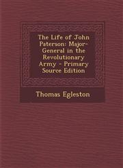 Life of John Paterson Major-General in the Revolutionary Army,1289499136,9781289499136