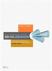 3D Game Engine Design A Practical Approach to Real-Time Computer Graphics 2nd Edition,0122290631,9780122290633