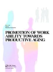 Promotion of Work Ability towards Productive Aging Selected papers of the 3rd International Symposium on Work Ability, Hanoi, Vietnam, 22-24 October 2007,0415485908,9780415485906