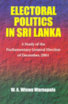 Electoral Politics in Sri Lanka A Study of the Parliamentary General Election of December, 2001 1st Print,9552073772,9789552073772