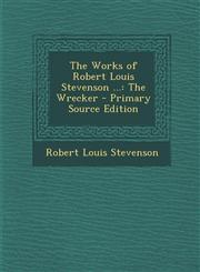 Works of Robert Louis Stevenson ... The Wrecker,1287428754,9781287428756