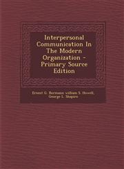 Interpersonal Communication in the Modern Organization - Primary Source Edition,1293657352,9781293657355