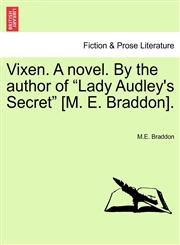 Vixen. A novel. By the author of "Lady Audley's Secret" [M. E. Braddon]. Vol. I,124088558X,9781240885589