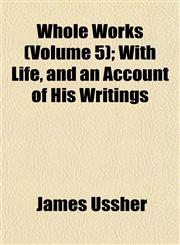 Whole Works (Volume 5); With Life, and an Account of His Writings,1152116487,9781152116481