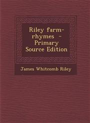 Riley farm-rhymes  - Primary Source Edition,1294923781,9781294923787
