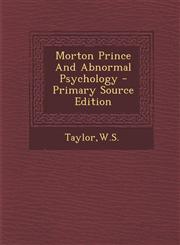 Morton Prince and Abnormal Psychology - Primary Source Edition,1295455293,9781295455294