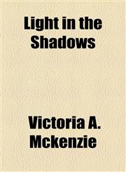 Light in the Shadows,1154502120,9781154502121