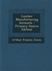 Lumber Manufacturing Accounts - Primary Source Edition,1295140357,9781295140350