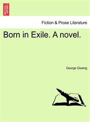 Born in Exile. A novel.,1241563632,9781241563639
