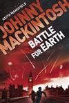 Johnny Mackintosh Battle for Earth,0857387626,9780857387622