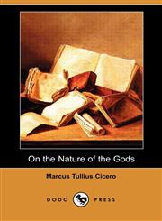On the Nature of the Gods (de Natura) (Dodo Press),1409942023,9781409942023