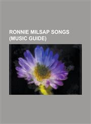 Ronnie Milsap Songs (Music Guide) (I'd Be) a Legend in My Time, (I'm A) Stand by My Woman Man, (I Don't Know Why) But I Do, (There's) No Gettin' Over,1155820916,9781155820910
