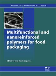 Multifunctional and Nanoreinforced Polymers for Food Packaging,1845697383,9781845697389