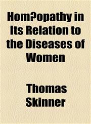 Homœopathy in Its Relation to the Diseases of Women,1154577821,9781154577822