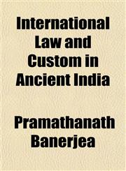 International Law and Custom in Ancient India,1152544284,9781152544284
