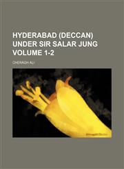 Hyderabad (Deccan) Under Sir Salar Jung Volume 1-2,1236318331,9781236318336