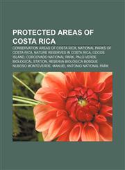 Protected areas of Costa Rica Conservation Areas of Costa Rica, National parks of Costa Rica, Nature reserves in Costa Rica, Cocos Island,1233091166,9781233091164