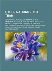 Cyber Nations - Red team Acronymphia, Acturea, Agamemnon, Ahtari, Akhamarat, Alyster, Alzeid, Amazonas, AngelRick, Antarctic Confederacy, Antartida, Apollyon, Applesauce59, Arcades057, Arcstormland, Arctaria, Argyll Republic, Argylshire, Armaria, Aryan A,1234664208,9781234664206