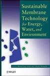 Sustainable Membrane Technology For Energy, Water, And Environment,1118024591,9781118024591