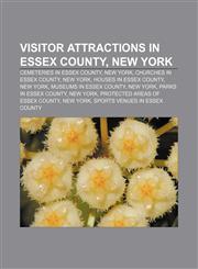 Visitor attractions in Essex County, New York Cemeteries in Essex County, New York, Churches in Essex County, New York, Houses in Essex County,1233123548,9781233123544
