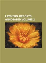 Lawyers' Reports Annotated Volume 2,1130693651,9781130693652