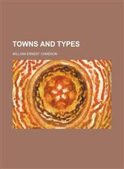 Towns and types,1151543179,9781151543172
