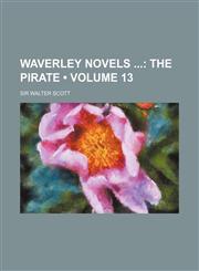 Waverley Novels (Volume 13); The Pirate,1154095533,9781154095531