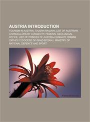 Austria Introduction Tourism in Austria, Tauern Railway, List of Austrian Chancellors by longevity, Federal Geological Office,115736232X,9781157362326