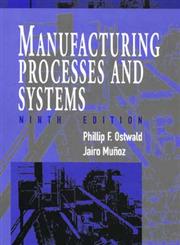 Manufacturing Processes and Systems 9th Edition,0471047414,9780471047414