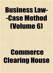 Business Law--Case Method (Volume 6),1151939293,9781151939296