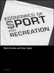 The Economics of Sport and Recreation An Economic Analysis 2nd Edition,0419189602,9780419189602