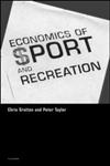 The Economics of Sport and Recreation An Economic Analysis 2nd Edition,0419189602,9780419189602