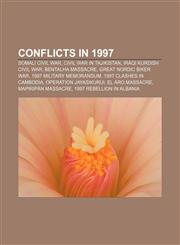 Conflicts in 1997 Somali Civil War, Civil war in Tajikistan, Iraqi Kurdish Civil War, Bentalha massacre, Great Nordic Biker War,1157655041,9781157655046