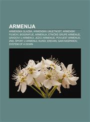Armenija Armenska glazba, Armenska umjetnost, Armenski filmovi, Biografije, Armenija, Etničke grupe Armenije, Gradovi u Armeniji,1233343084,9781233343089