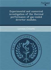 Experimental and numerical investigation of the thermal performance of gas-cooled divertor modules.,1248996593,9781248996591